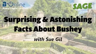 Sage - 8th June - Surprising & Astonishing Facts About Bushey
