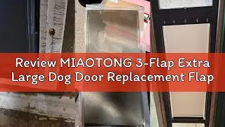 Review MIAOTONG 3-Flap Extra Large Dog Door Replacement Flap with Screws,Compatible with PetSafe Fre