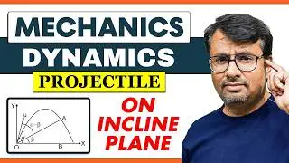 MECHANICS | Projectile On An Inclined Plane | KINEMATICS | DYNAMICS
