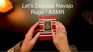 A Guide to Navajo Rugs ~ Soft Spoken ASMR