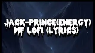 JACK&mdash;PRINCE(ENERGY)&mdash;MF LOFI @mflofi086