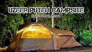 CAMPING | UZEER PUTEH CAMPSITE | BATU KURAU PERAK