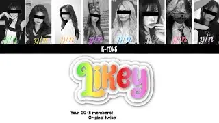YOUR GIRL GROUP 8 MEMBERS || Likey (original Twice)