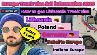 How to get Europe Truck visa || Lithuania Truck work permit 2025 || Dubai to Europe @Kulvirsingh013