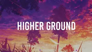 Martin Garrix - Higher Ground Ft. John Martin (Lyrics)