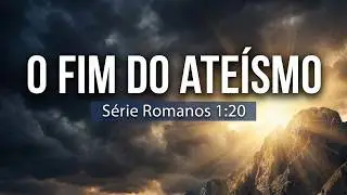🔴 A PROVA DE DEUS: Por Que Ningu&eacute;m Poder&aacute; Negar o Criador? (Romanos 1:20)