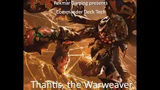 #mtg #commander Deck Tech - Thantis, the Warweaver