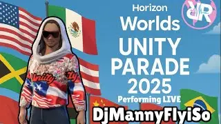 Horizon Worlds UNITY Day Parade LIVE Performance by Dj Manny FlyiSo with his Unity Float