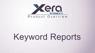 iCONECT-XERA Product Overview - Keyword Reports