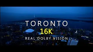 Toronto | Real Dolby Vision | 16K HDR | Scenic Relaxation Film with Calming Music