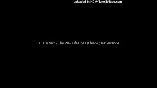 Lil Uzi Vert - The Way Life Goes (Clean) (Best Version)