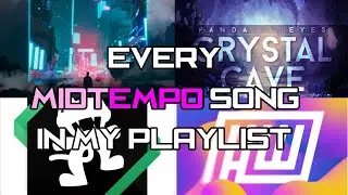 43 Of My Favorite Midtempo/Glitch Hop/Moombahcore Songs!!