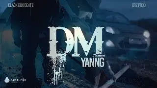 Yanng - DM [Prod. Black Box Beatz e BRZ Prod.]