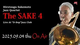 ▶︎&ldquo;The Sake Four&rdquo; Live At &ldquo;D-Bop&rdquo;Jazz Club Sapporo