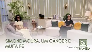 SIMONE MOURA, UM CÂNCER E MUITA FÉ