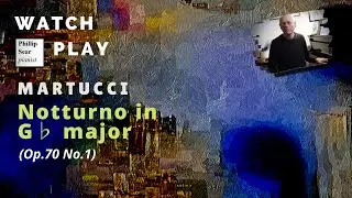 Giuseppe Martucci: Notturno in Gb major, Op. 70 No. 1