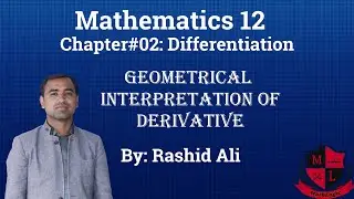 Geometrical Interpretation of Derivative Lec_32 Chap 02  Math 12