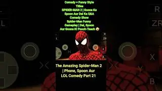 Comedy + Funny Style TitlesSPIDER-MAN 2 | Goons Ke Spoon Aur Dal Ka Q&A Comedy Show PART 21 #gaming