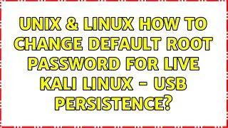 Unix & Linux: How to change default root password for Live Kali Linux - USB persistence?