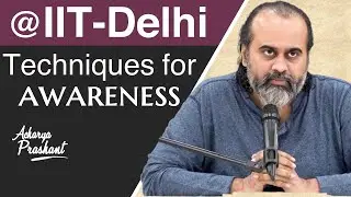 Tools and techniques for awareness || Acharya Prashant, at IIT Delhi (2020)