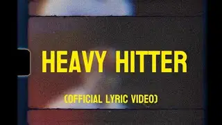 HEAVY HITTER - OFFICIAL LYRIC VIDEO (ENGLISH)
