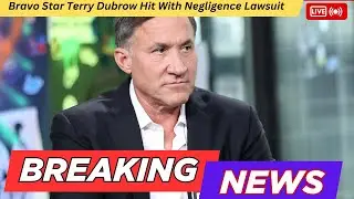 Bravo Star Terry Dubrow Hit With Negligence Lawsuit