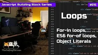 For In Loops, ES6 For Of Loops, Objects Literals  - Javascript Building Blocks 15