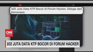 102 Juta Data KTP Bocor di Forum Hacker