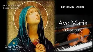 Ave Maria (Glorious) Benjamin Pouzin アヴェ・マリア (グロリアス) Violin/Piano Cover