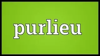 Purlieu Meaning
