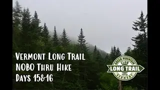 Vermont Long Trail NOBO Thru Hike Days 15&16 Waterbury - Taft Lodge