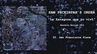Sam Peckinpahs Order - San Franciscos Place (La Zaragoza que yo viv&iacute;, 2011)