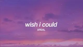 Wish I could - Arsal Abbas (Official Lyric Video) | AxA Music