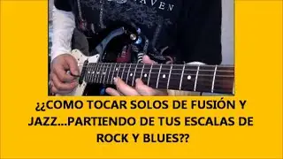POR QU&Eacute; ESTE LICK TE DAR&Aacute; MIL IDEAS PARA TOCAR FUSI&Oacute;N Y JAZZ...USANDO TUS PENTAT&Oacute;NICAS HABITUALES!