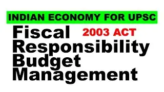 FRBM ACT 2003   INDIAN ECONOMY FOR UPSC CIVIL SERVICES EXAM