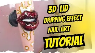3D lip dripping effect nail art design and I'll tutorial #naildesign #nails #nailart #3dnailart 