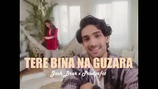 TERE BINA NA GUZARA E REFIX | JOSH BRAR X PRODPRFCT