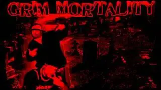 Grim mortality - We ain't gone