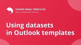 Using datasets in Shared Email Templates: Webinar