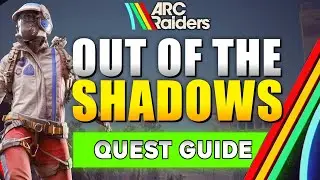 Руководство по заданию ARC Raiders Out of The Shadows (Как победить Ракетчика самым простым спосо...