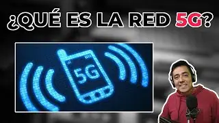 ¿Qué es la red 5G?