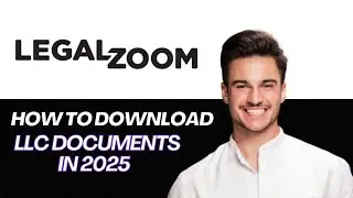 NEW | How to Download LLC Documents from LegalZoom (2025)