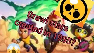 brawl stars created in 1995 😱