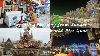 Exploring the Way from Sunset Town to Grand World Phu Quoc | Part 3 #phuquoc 