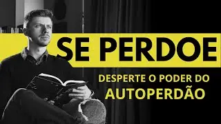 APRENDA COMO PRATICAR O AUTOPERD&Atilde;O E DESTRAVAR SUA VIDA  - Alexandro Gruber