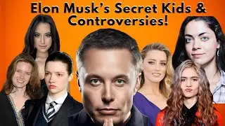 14 Kids?! The Untold Story of Elon Musk&rsquo;s Family