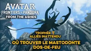 🏆 Alli&eacute;s Inattendue | O&ugrave; Trouver le Mastodonte Dos-de-Feu &ndash; Avatar From the Ashes (DLC 3)