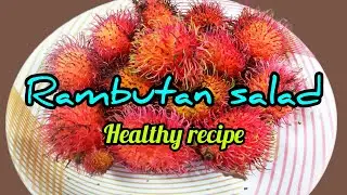RAMBUTAN SALAD/FRUIT SALAD/Colourful Healthy Fruits mixed Salad