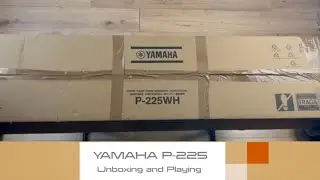 Yamaha P-225 - Unboxing and Playing