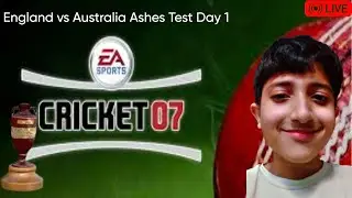 Cricket 07 | England vs Australia Ashes Test Day 1 Livee